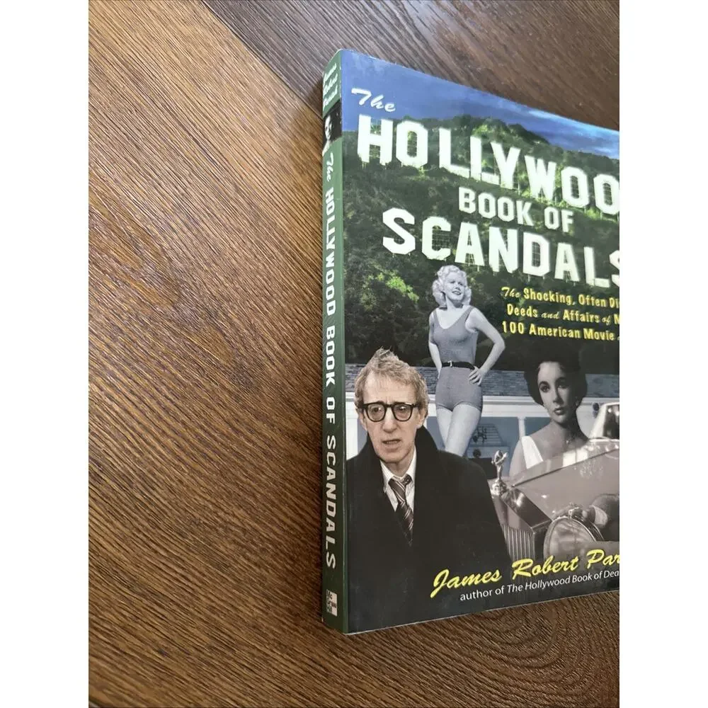 The Hollywood Book of Scandals The Shocking Disgraceful Deeds Affairs More 100